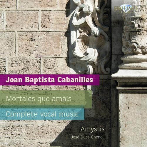 Juan Cabanilles : Mortales que Amáis - Musique vocale (Intégrale)