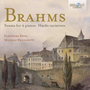 Brahms: Sonata For 2 Pianos And The