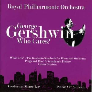 George Gershwin : Who Cares?
