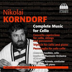 Nikolai Korndorf (1947-2001) : Musique pour violoncelle (Intégrale)