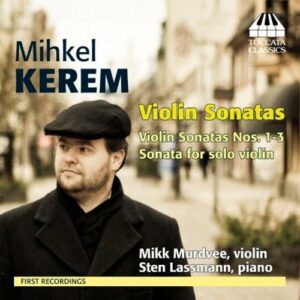 Mihkel Kerem (né en 1981) : Sonates pour violon