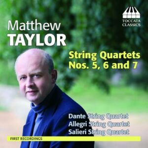 Matthew Taylor (né en 1964) : Quatuors à cordes n°5 à n°7