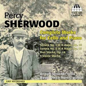 Percy Sherwood (1866-1939) : Œuvres pour violoncelle et piano (Intégrale)