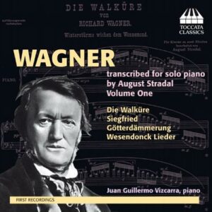 Wagner : Transcriptions pour piano solo d'August Stradal, vol. 1. Vizcarra.
