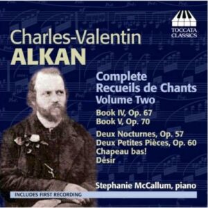 Charles-Valentin Alkan : Recueils de Chants (Intégrale - Volume 2)
