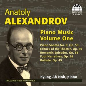 Anatoly Alexandrov : Musique pour piano (Volume 1)
