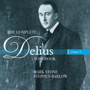 Frederick Delius : Complete Delius Songbook Vol.2