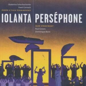 Tchaikovski/Stravinski : Iolanta/Perséphone.