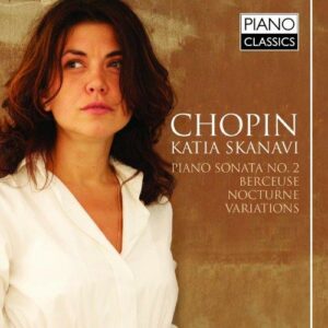 Frédéric Chopin : Katia Skanavi, piano