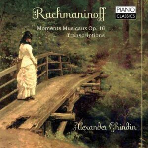 Serge Rachmaninov : Moments musicaux, op.16 - Transcriptions (Intégrale)