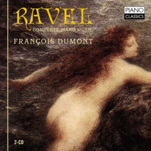Ravel : Intégrale de l'ouvre pour piano. Dumont.