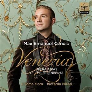 Max Emanuel Cencic : Venezia, opera arias of the Serenissima.