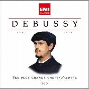Debussy : Ses plus grands chefs-d'oeuvre
