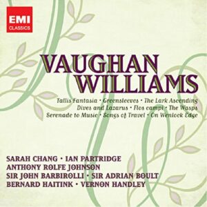 Vaughan Williams : Tallis Fantasia, Greensleeves, Lark Ascending, Serenade to Music, Dives & Lazarus, Flos campi...