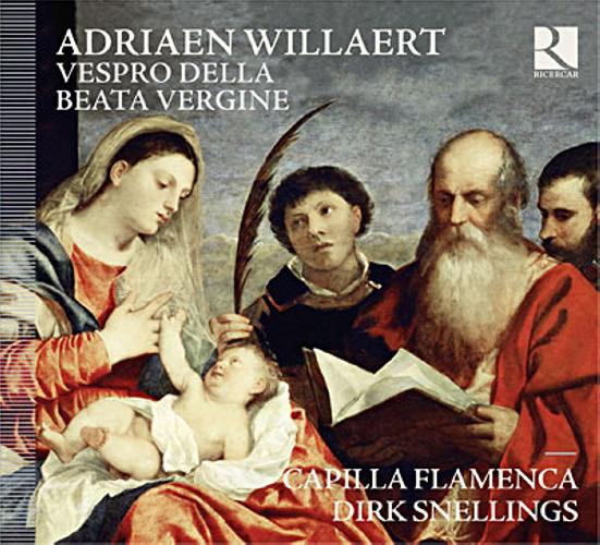 Willaert : Vêpres de la Vierge. Capilla Flamenca, Snellings.