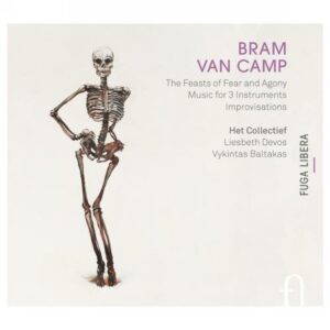 Bram Van Camp :The Feasts of Fear and Agony - Improvisations. Baltakas.
