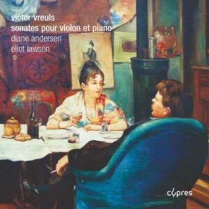 Victor Vreuls : Sonates pour violon et piano
