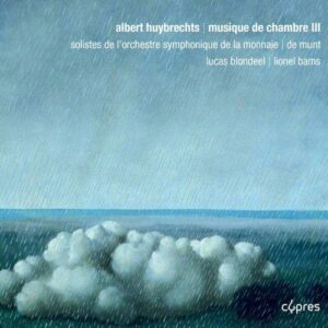 Albert Huybrechts (1899-1938) : Musique de chambre (Intégrale, volume 3)