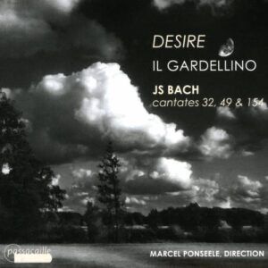 Desire - Bach J.S. & J.C. : Cantates. Il Gardellino, Ponseele.