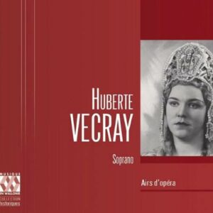 Huberte Vecray : Airs d'opéras.