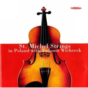 BACEWICZ, KARLOWICZ, MATUSZEWS : ST. MICHEL STRINGS IN POLAND