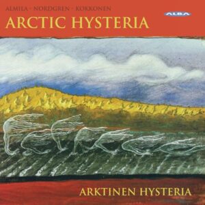 Arktinen Hysteria : ALMILA / NORDGREN / KOKKONEN -