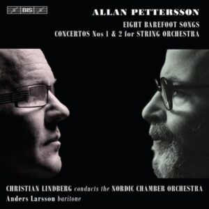 Allan Pettersson : Eight Barefoot Songs/Concertos 1 & 2 for String Or