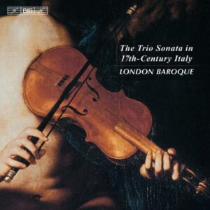 Cima/Turini/Castello/Pandolfi/Corelli : The Italian Trio Sonata in the 17th Century, Vol.1