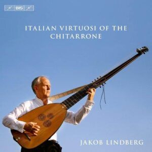 Kapsberger/Castaldi/Piccinini : Italian Virtuosi of the Chitarrone