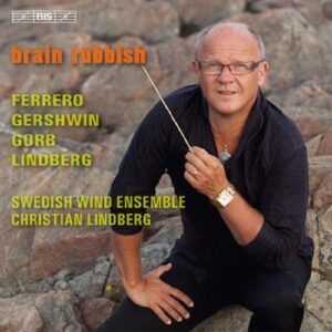 Brain Rubbish : Ferrero, Gershwin, Lindberg.