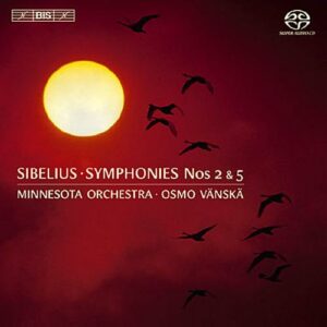 Sibelius : Symphonies n° 2, 5. Vänskä.