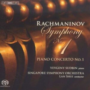 Rachmaninov : Symphonie n° 1 et Concerto pour piano n° 1. Sudbin, Lan Shui.