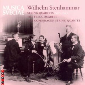 Wilhelm Stenhammar : String Quartets Nos. 1 & 2