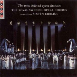Richard Wagner - Giuseppe Verdi - Temistocle Solera : The Most Beloved Opera Choruses