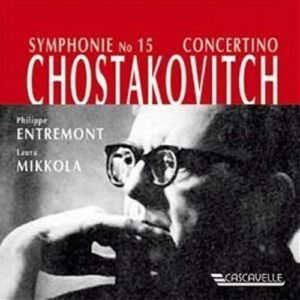 Chostakovitch : Symphonie n° 15. Entremont