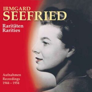 Irmgard Seefried : Raretés, 1944-1954. Böhm, Ludwig, Munch, Schönherr, Karajan.
