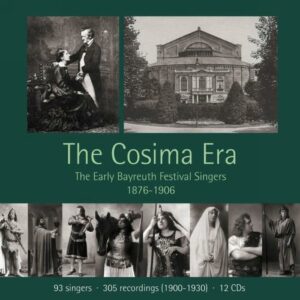 The Cosima Era : The Early Bayreuth Festival Singers (1876-1906).