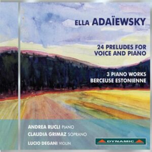 Ella Adaïewsky : 24 Preludes/3 Piano Works/Berceuses Estoniennes