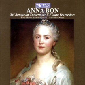 Ensemble Oberon : ANNA BON: Sei Sonate da Camera per il Flauto Traversiere