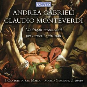 Andrea Gabrieli - Claudio Monteverdi : Madrigali accomodati per concerti spirituali
