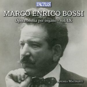 Marco Enrico Bossi : Oeuvres pour orgue (Intégrale - Volume 9)