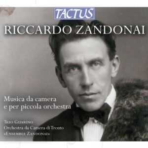 Riccardo Zandonai : Musique de chambre et oeuvres pour petit orchestre