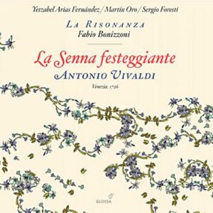 Vivaldi : La Senna Festeggiante. Bonizzoni.