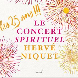 Le Concert Spirituel : Les 25 Ans