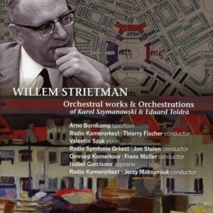 Strietman Willem: Orchestral Works & Orchestrations