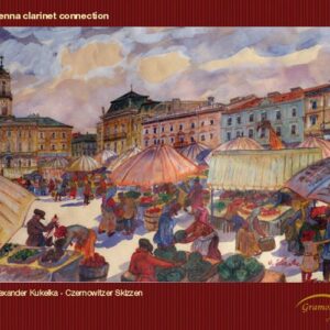 Alexander Kukelka : Vienna Clarinet Connection - Czernowitz Sketches