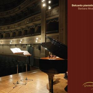 Giordano/Liszt/Bizet/Moser-Leybach/Czerny/Rossini : Belcanto Pianistico