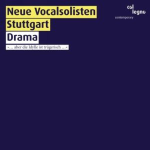 Neue Vocalsolisten Stuttgart : Drama.