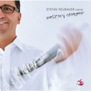 Stefan Neubauer, clarinette : Solitary Changes