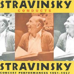 Stravinsky Conducts Stravinsky : Concert Performanc